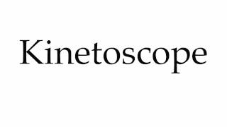 How to Pronounce Kinetoscope [upl. by Rocca714]