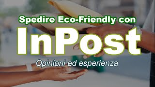 Spedire ecofriendly e a basso costo  InPost è su Packlink Opinioni ed esperienza [upl. by Nalid]