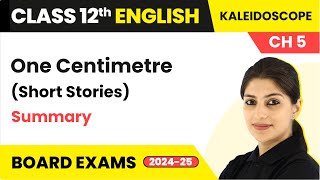 One Centimetre Short Stories  Summary  Class 12 English Kaleidoscope Chapter 5 202425 [upl. by Jay]