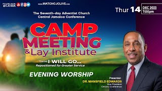 Thu Dec 14 2023  CJC Online Church  Camp Meeting amp Lay Institute  Evening Worship  715 PM [upl. by Judie]