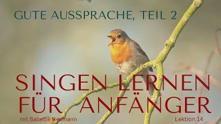 Singen lernen online Deutliche Aussprache Teil 214 Lektion mit Babette Neumann [upl. by Elata]