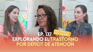 Ep 137  Explorando el trastorno por déficit de atención [upl. by Gomer]