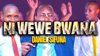 NI WEWE BWANA SWAHILI WORSHIP SONGS DANIEL SIFUNA trending SPIRITUAL WORSHIP SONGS 2024 [upl. by Ainatnas701]