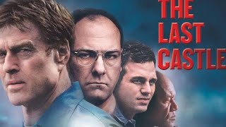 The Last Castle 2001 Movie  Robert RedfordJames Gandolfini  Full Facts and Review [upl. by Arutak]