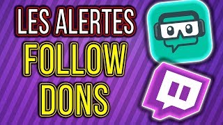 TUTO STREAM LES ALERTES FOLLOW DONS SUB [upl. by Htebazie]