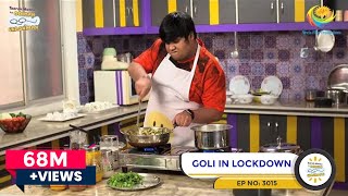 NEW Ep 3015  Goli in Lockdown  Taarak Mehta Ka Ooltah Chashmah Comedy  तारक मेहता का उल्टा चश्मा [upl. by Coco]