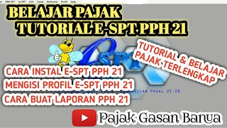 Tutorial E SPT PPh Pasal 21 Lengkap [upl. by Vassar]