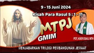 MTPJ 9  15 Juni 2024  Kisah Para Rasul 5  1  11  JANGAN BERDUSTA [upl. by Hakkeber539]