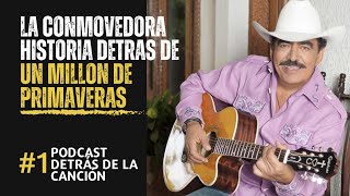 Detrás de la canción  quotUn millón de primaverasquot de Joan Sebastian anécdota e inspiración [upl. by Cathryn]