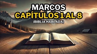 Evangelio Según Marcos 1 al 8 El Nacimiento hasta las Enseñanzas de Jesús Biblia Hablada [upl. by Ytte79]