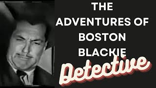 The Adventures of Boston Blackie [upl. by Ansley175]