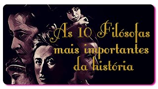 As 10 Filósofas mais importantes da História [upl. by Lyndsay379]