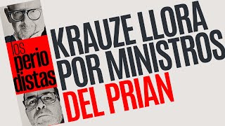 Análisis ¬ Krauze llora por los 8 ministros del PRIAN [upl. by Rollie]