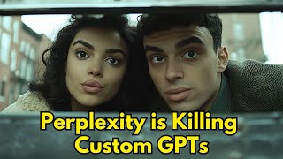 Perplexity is Killing Custom GPTs Ep 309 [upl. by Vijar876]