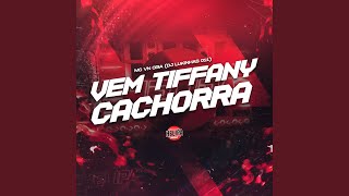 Vem Tiffany Cachorra [upl. by Palma]