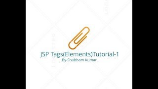 JSP TagsElementsTutorial1 ByShubham Kumar [upl. by Sewellyn72]