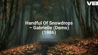 Handful Of Snowdrops – Gabrielle Demo 1986 [upl. by Aletse]