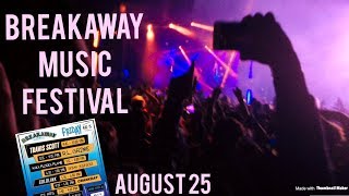 BREAKAWAY MUSIC FESTIVAL Travis Scott Waka Flocka RL Grime amp more [upl. by Serafina]