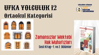 Ufka Yolculuk 12 1ORTAOKUL KATEGORİSİZamansızlar Mektebi Hak MuhafızlarıSesli Kitap 1ve 2Bölüm [upl. by Barbee564]