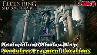 Scadutree Fragment Locations in Scadu Altus amp Shadow Keep Elden Ring Shadow of the Erdtree DLC [upl. by Llerral843]