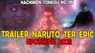 HACHIMON TONKOU NO JIN  NARUTO SHIPPUDEN THE WORLD NINJA WAR  THE BEST MOVIE TRAILER 2023 [upl. by Nnylorac]