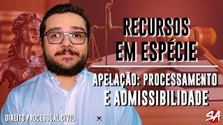 APELAÇÃO PROCESSAMENTO E ADMISSIBILIDADE  RECURSOS EM ESPÉCIE  AULA 2 [upl. by Straub]