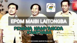 Epom  Maibi Lai Tongba  Penana Namyangda Kanthaba  ManipuriPhijangWari [upl. by Roxi694]