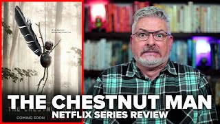 The Chestnut Man Netflix Series Review [upl. by Catarina454]