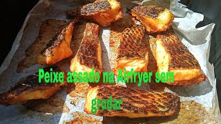 peixe assado na Airfryer Sem grudar simples e fácil de fazer [upl. by Harlan]