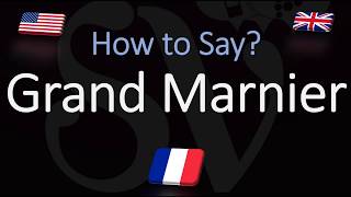 How to Pronounce Grand Marnier CORRECTLY French amp English Pronunciation [upl. by Brittne]