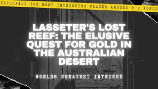 Lasseters Lost Reef  The Elusive Quest for Gold in the Australian Desert [upl. by Arikehs]