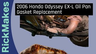 2006 Honda Odyssey EXL Oil Pan Gasket Replacement [upl. by Dwayne]