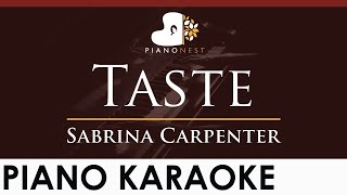 Sabrina Carpenter  Taste  HIGHER Key Piano Karaoke Instrumental [upl. by Kelam343]