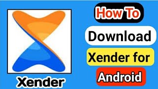 How To Download Xender For Android  How To Download Xender [upl. by Omari]