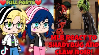 MLB react to ShadyBug and Claw Noir  Gacha Club  Full Parts [upl. by Cl]