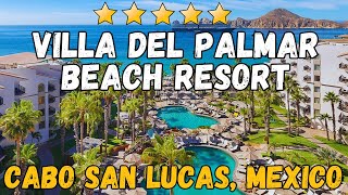 Villa del Palmar Beach Resort amp Spa  Cabo San Lucas Mexico AllInclusive Resort [upl. by Lussi]