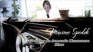 Máximo Spodek Los Mejores Boleros y Baladas Románticas de Armando Manzanero parte 1 Instrumental [upl. by Ahsiral]