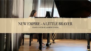 New Empire  A Little Brave Piano Cover by Jasmine Yoong [upl. by Pearse]