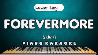 FOREVERMORE  Side A  LOWER KEY PIANO HQ KARAOKE VERSION [upl. by Eraste]