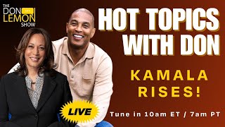 Hot Topics with Don Lemon  KAMALA RISES  September 19th 2024 [upl. by Dwyer]