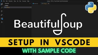 How to Install Beautiful Soup and Setup in Visual Studio  BeautifulSoup in VSCode 2023 [upl. by Rebbecca]