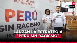 Ministerio de Cultura lanza la estrategia “Perú sin Racismo” [upl. by Doretta]