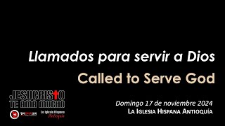 Culto 11172024  Llamados para servir a Dios [upl. by Nylloh]