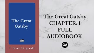 The Great Gatsby by F Scott Fitzgerald  Chapter 1  Full Audiobook 🎧 [upl. by Morette]