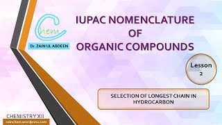 IUPAC Nomenclature of Organic Compounds LECTURE 2 Selection of Longest Chain in Hydrocarbon [upl. by Niamert]