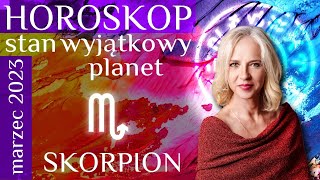 SKORPION horoskop na marzec 2023 Stan wyjątkowy planet [upl. by Trebleht]