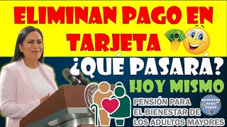 🚨😱ELIMINAN LOS PAGOS EN TARJETA DEL BANCO DEL BIENESTAR PENSIÓN BIENESTAR DE LOS ADULTOS MAYORES😱🚨 [upl. by Alleira]