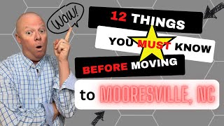 12 Things you MUST Know BEFORE Moving to Mooresville NC 2023 [upl. by Ujawernalo787]