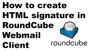 How to create HTML signature in RoundCube webmail client [upl. by Llennehc695]