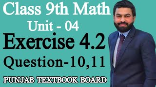 Class 9th Math Unit 4Exercise 42 Question 1011 9 Maths Exercise 42 Q10Q11 of PTBB Mathematics [upl. by Annaerdna]